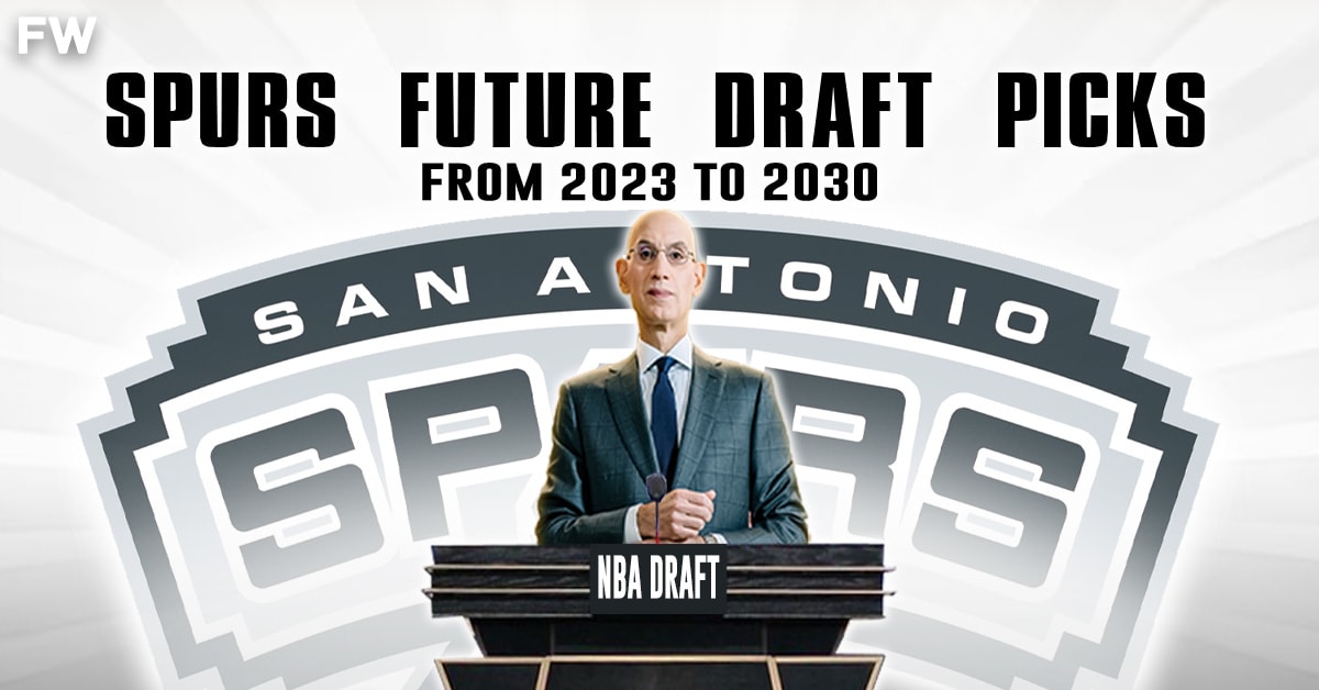 San Antonio Spurs Future Draft Picks (20232030) Fadeaway World