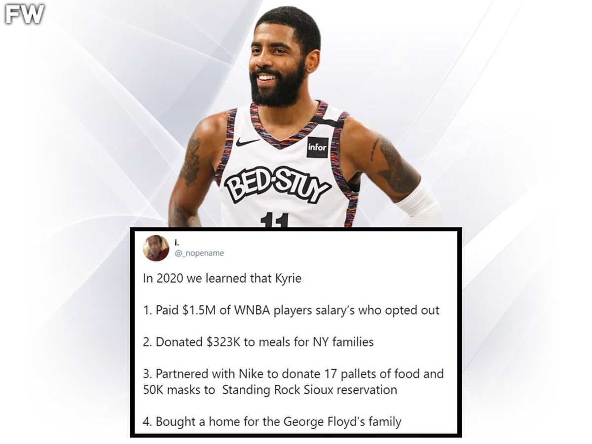 Kyrie Irving In 2020: Paid $1.5M Of WNBA Players Salary, Donated $323K To Meals To NY Families, Donated Food And 50K Masks, Bought A Home For George Floyd's Family